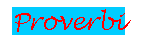 Casella di testo: Proverbi

